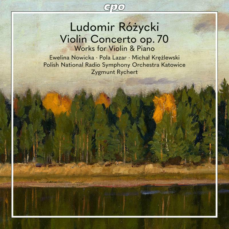 Picture of Various - Ludomir Rozycki: Violin Concerto op.70, works for Violin and Piano