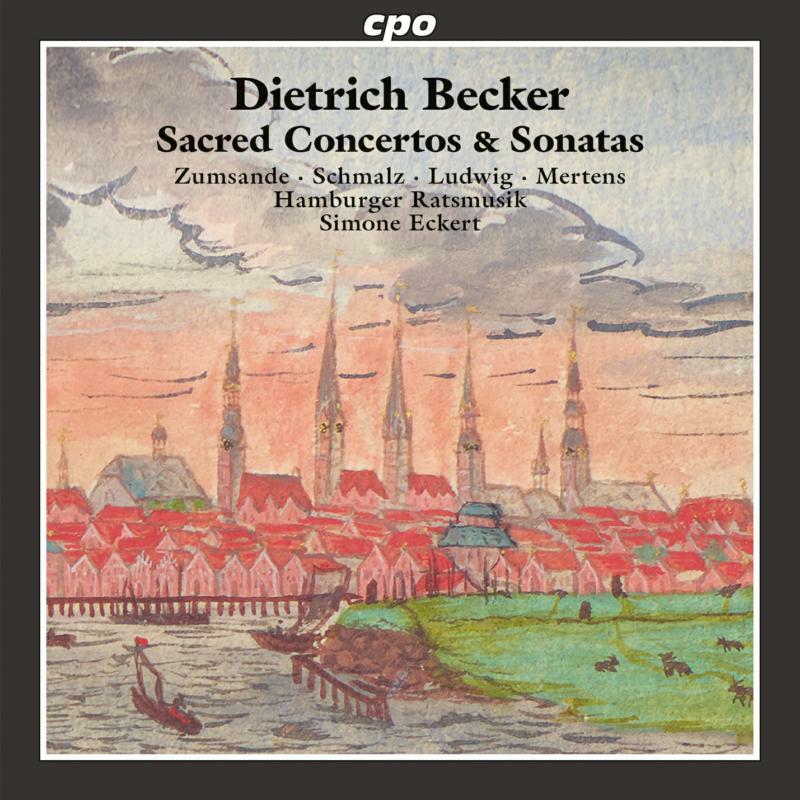 Picture of Hanna Zumsande; Lisa Florentine Schmalz; Mirko Ludwig; Knut Schoch; Klaus Mertens; Hamburger Ratsmusik; Simone Eckert; Simone Eckert - BECKER: SACRED CONCERTOS