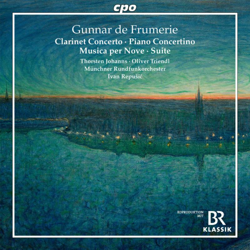 Picture of Thorsten Johanns; Oliver Triendl; Munchner Rundfunkorchester; Ivan Repusic - Gunnar de Frumerie: Clarinet Concerto; Concertino for Piano & String Orchestra; Musica per Nove; Suite im alten Stil