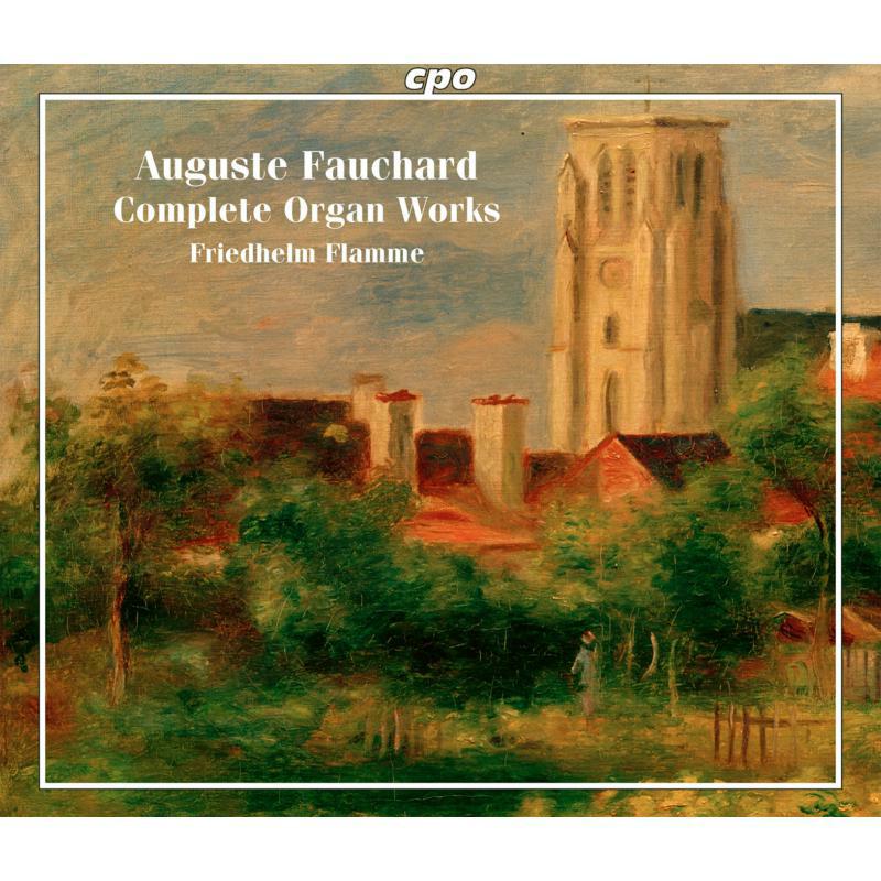Picture of Freidhelm Flamme - Auguste Fauchard: Complete Organ Works