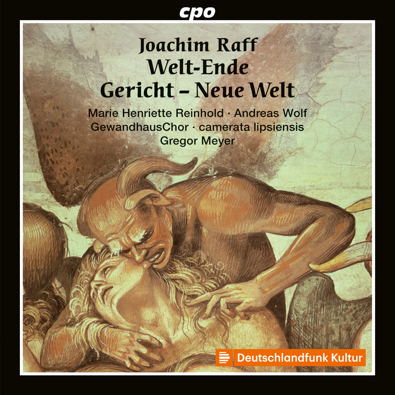 Picture of Marie Henriette Reinhold; Andreas Wolf; Gewandhaus Choir; camerata lipsiensis ; Gregor Meyer - Joachim Raff: World's End, Judgement, New World