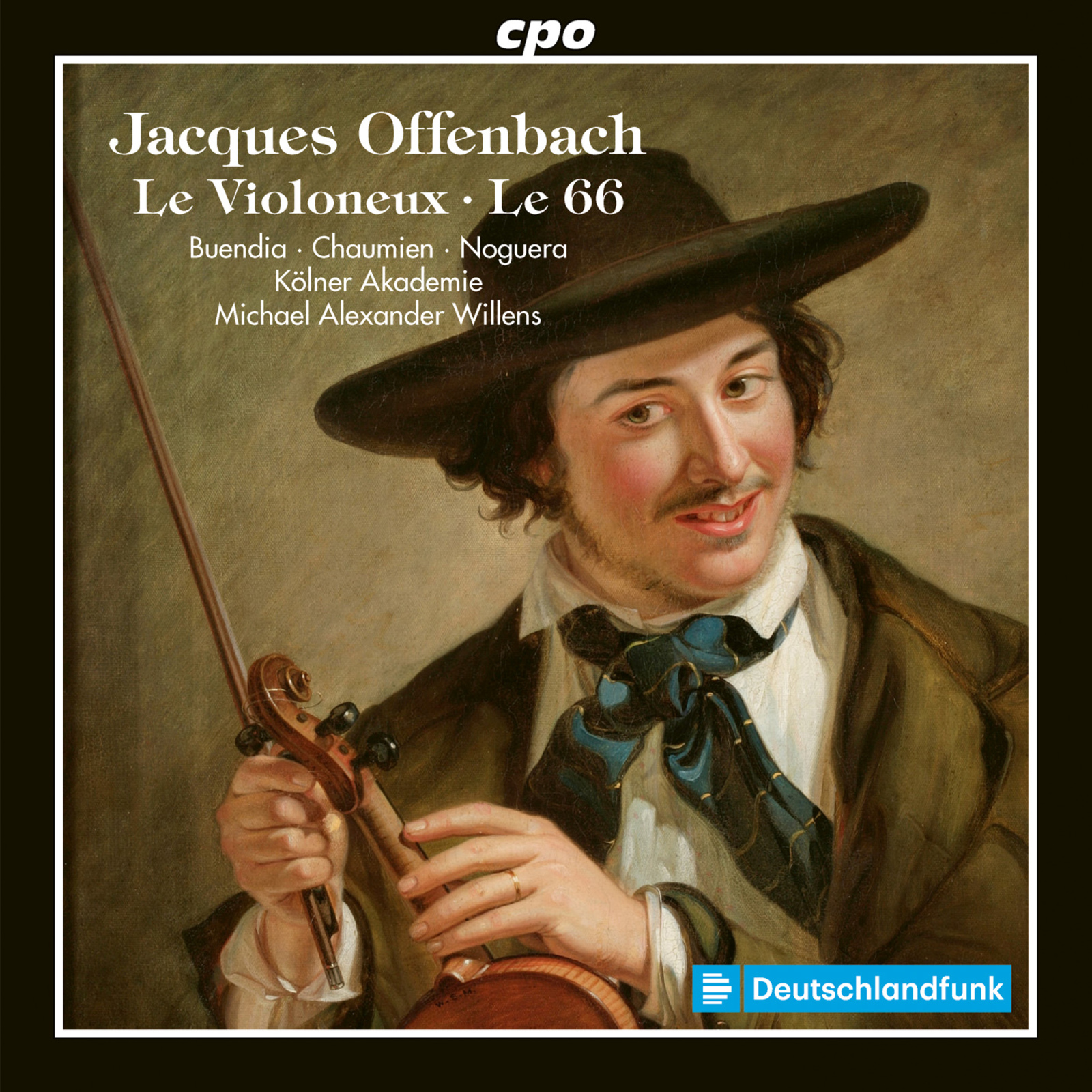 Picture of Sandrine Buendia; Pierre-Antoine Chaumien; Armando Noguera; Kolner Akademie; Michael Alexander Willens - Jacques Offenbach: Le Violoneux; Le 66