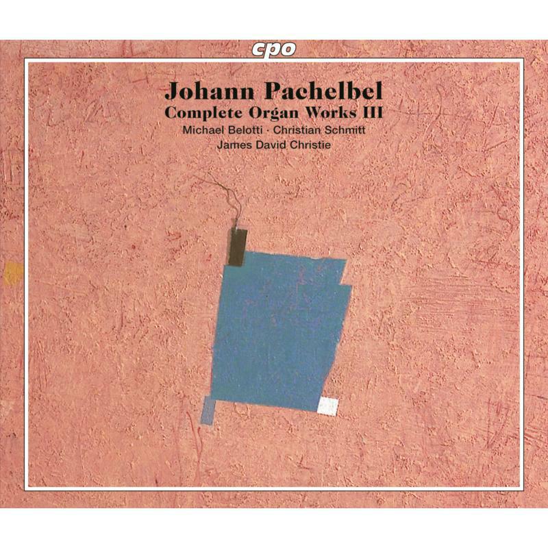 Picture of Belotti/Schmitt/Christie - Johann Christoph Pachelbel: Complete Organ Works, Vol. 3