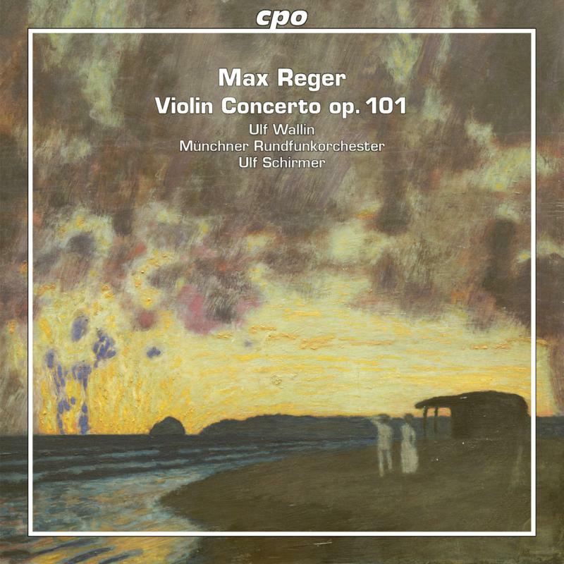 Picture of Ulf Wallin:Ulf Schirmer - Reger: Violin Concerto Op. 101