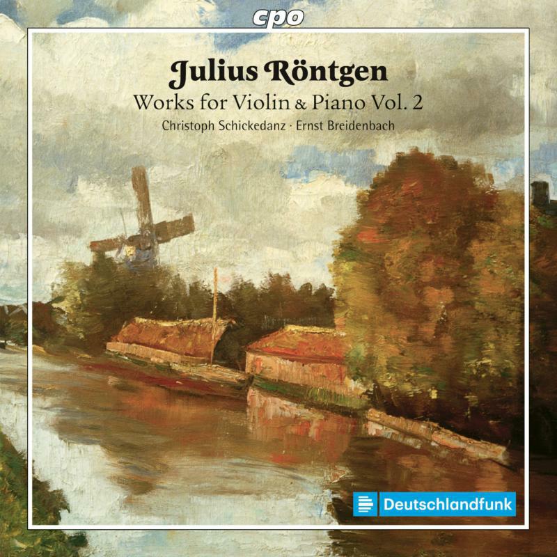 Picture of Schickendanz/Breidenbach - Julius R�ntgen: Works for Violin & Piano, Vol. 2