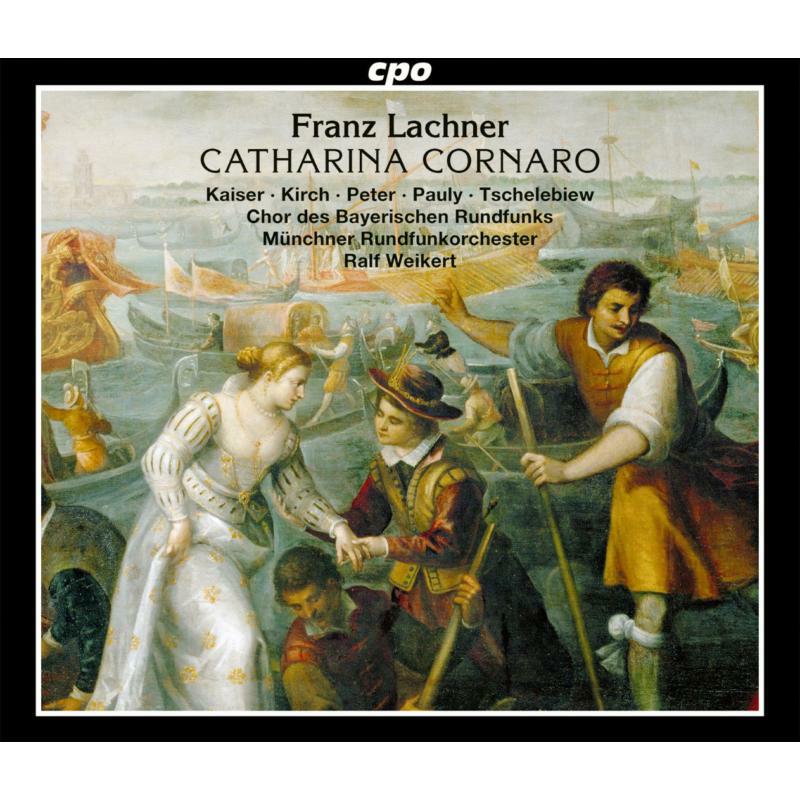 Picture of Various - Franz Lachner: Catharina Cornaro