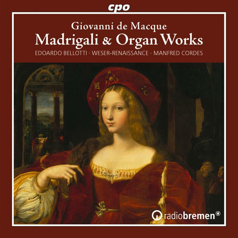 Picture of Weser-Renaissance Bremen - Giovanni de Macque: Madrigali & Organ Works