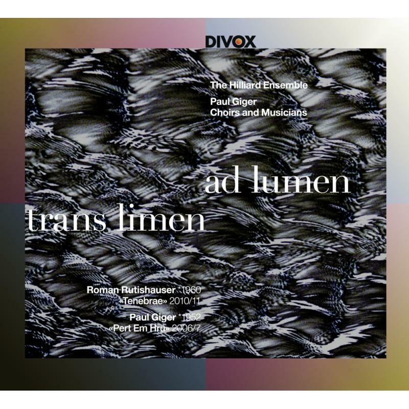 Picture of Hilliard Ensemble/Paul Giger - Roman Rutishauser, Paul Giger: Trans Limen ad Lumen