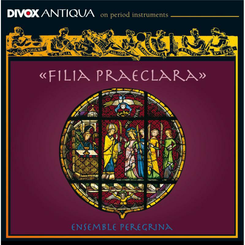 Picture of Ensemble Peregrina - Various: Filia Praeclara