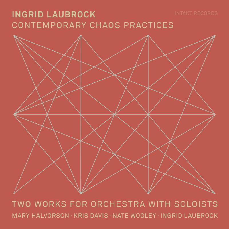 Picture of Ingrid Laubrock - Contemporary Chaos Practices