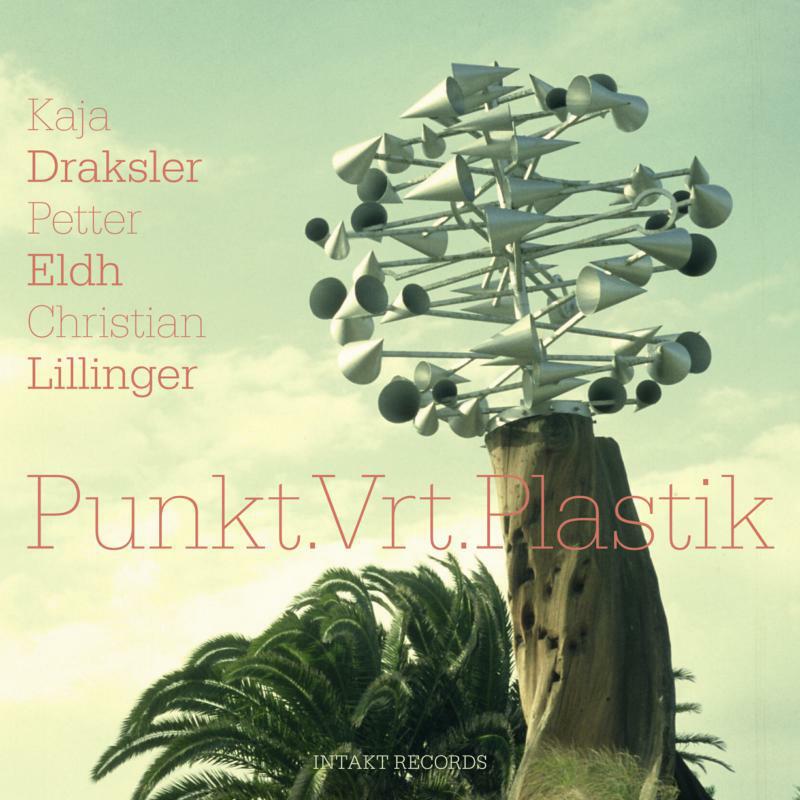 Picture of Draksler,Kaja - Petter Eldh - Christian Lillinger - Punkt.Vrt.Plastik