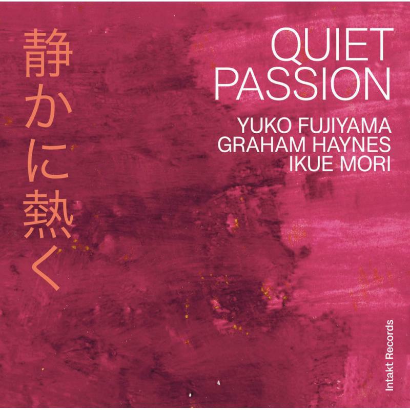 Picture of Yuko Fujiyama - Graham Haynes -  Ikue Mori - Quiet Passion