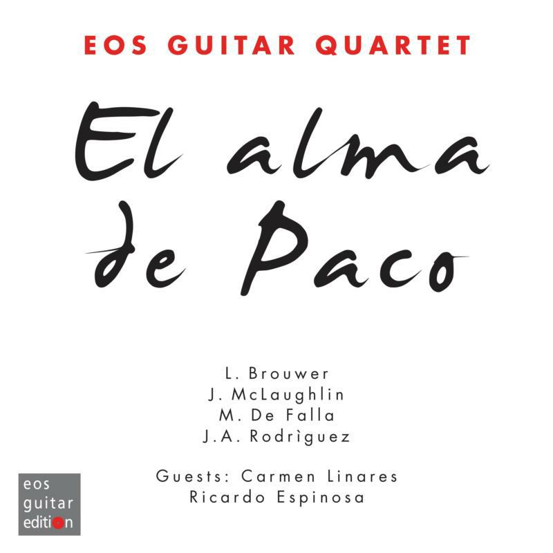Picture of Eos Guitar Quartet - Jos� Antonio Rodr�guez, David Sautter, Marcel Ege, Manuel de Falla, Leo Brouwer, John McLaughlin: El alma de Paco