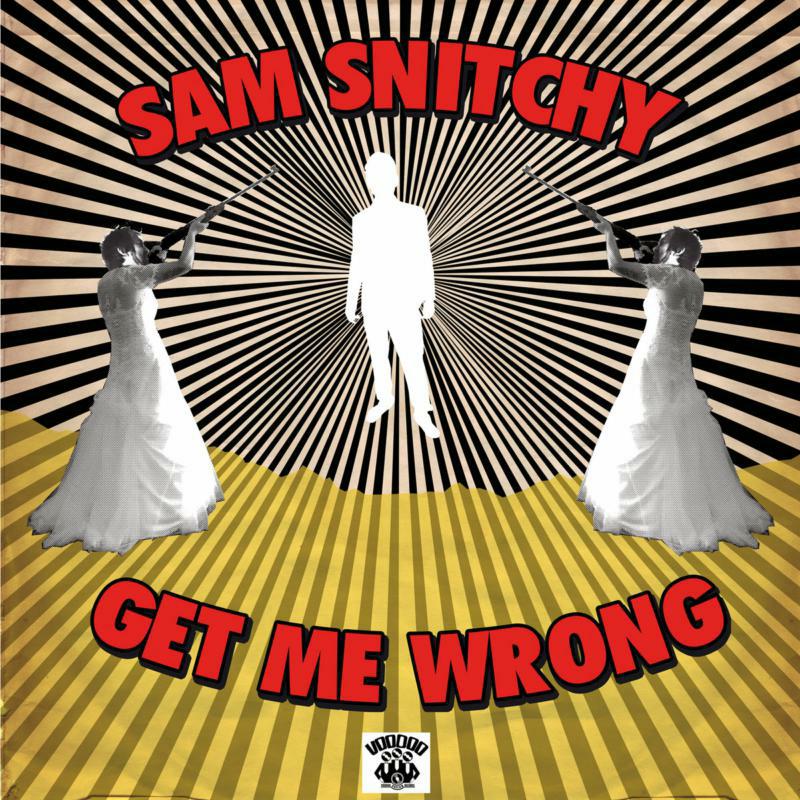 Picture of Sam Snitchy - Get Me Wrong