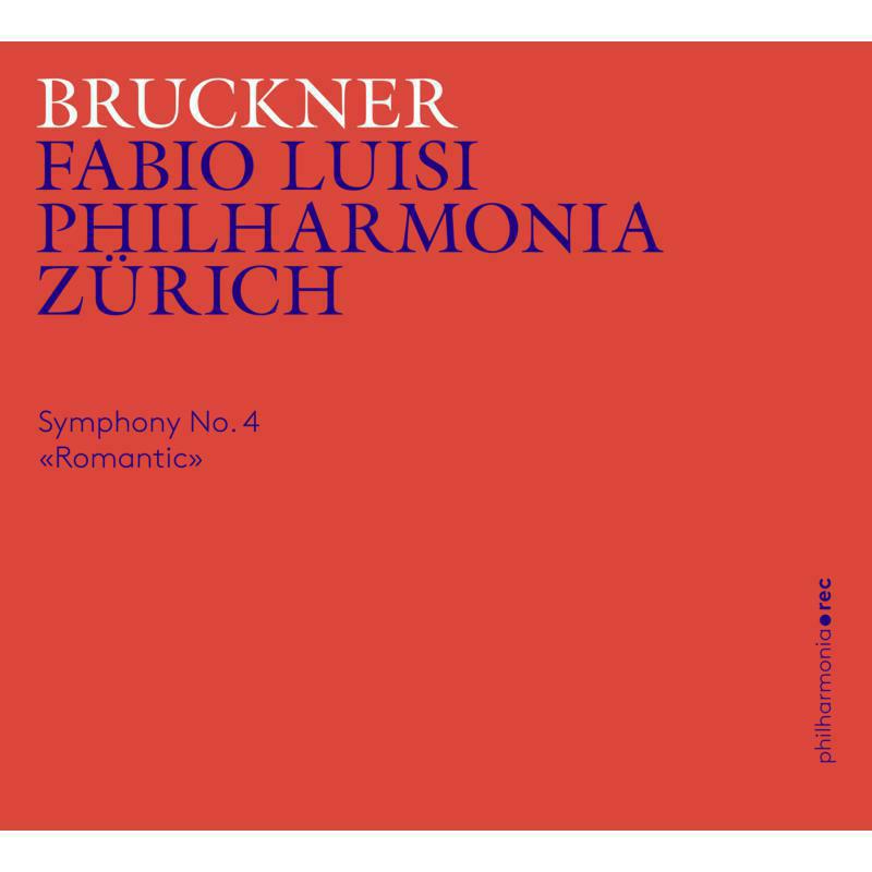 Picture of Philharmonia Zurich/Luisi - Anton Bruckner: Symphony No. 4 'Romantic'
