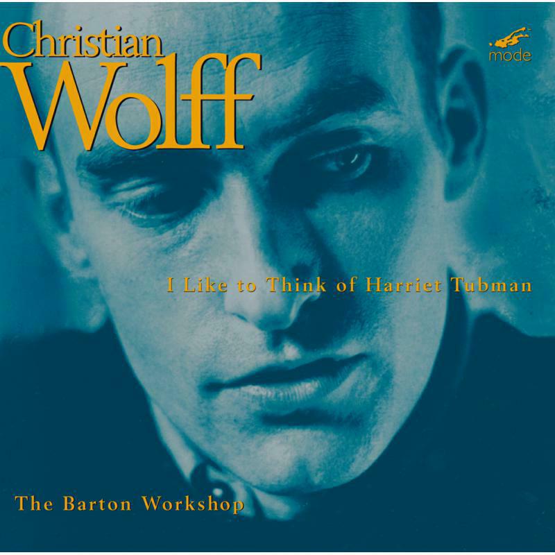 Picture of Barton Workshop - Christian Wolff: Wolff Edition 2 - I Like to Think of Harriet Tubman