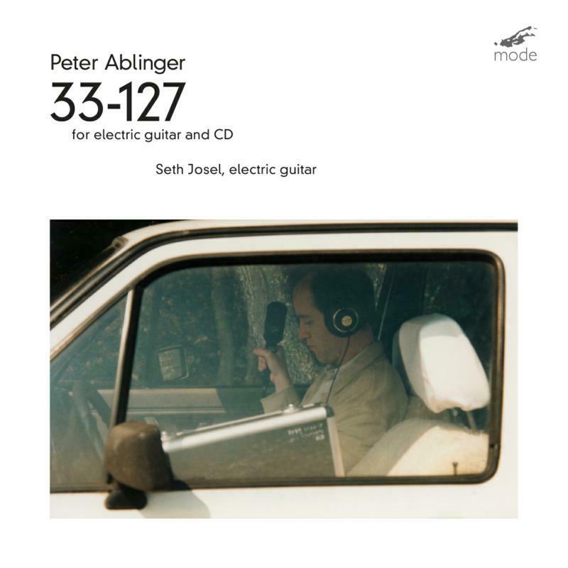 Picture of Seth Josel - Peter Ablinger: 33-127 For Electric Guitar And CD