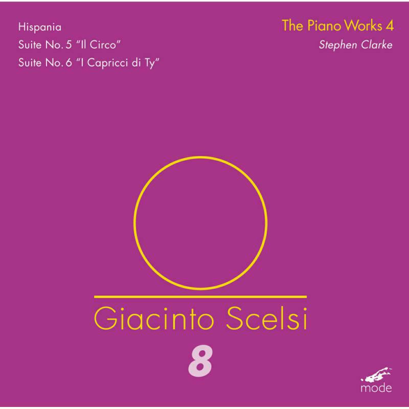 Picture of Stephen Clarke - Giacinto Scelsi: Scelsi Edition 8: The Piano Works Vol. 4
