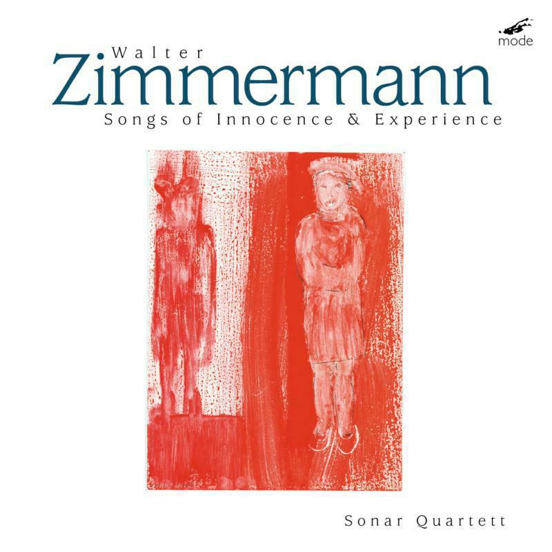 Picture of Sonar Quartett - Walter Zimmermann: Songs of Innocence & Experience