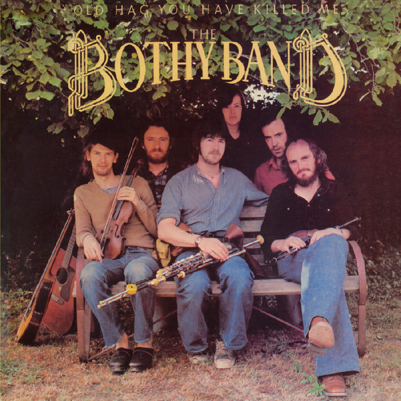 Picture of The Bothy Band - Old Hag You Have Killed Me