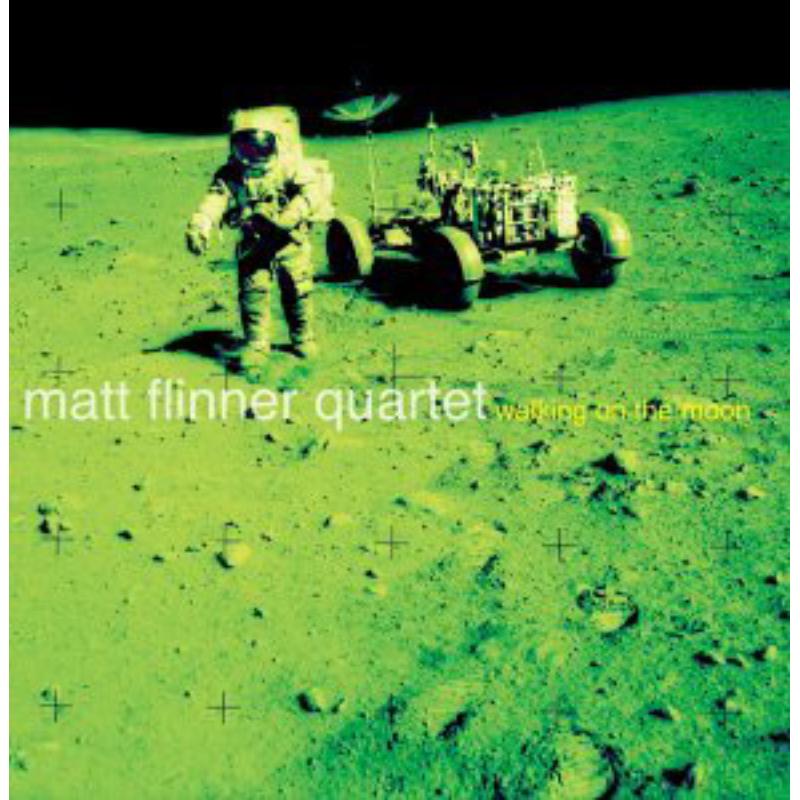 Picture of Matt Flinner Quartet - Walking On The Moon