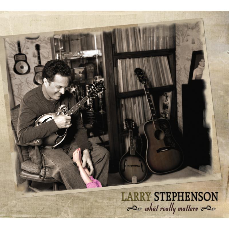 Picture of Larry Stephenson - What Really Matters