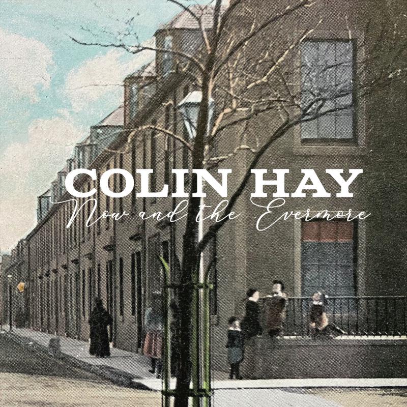 Picture of Colin Hay - Now And The Evermore