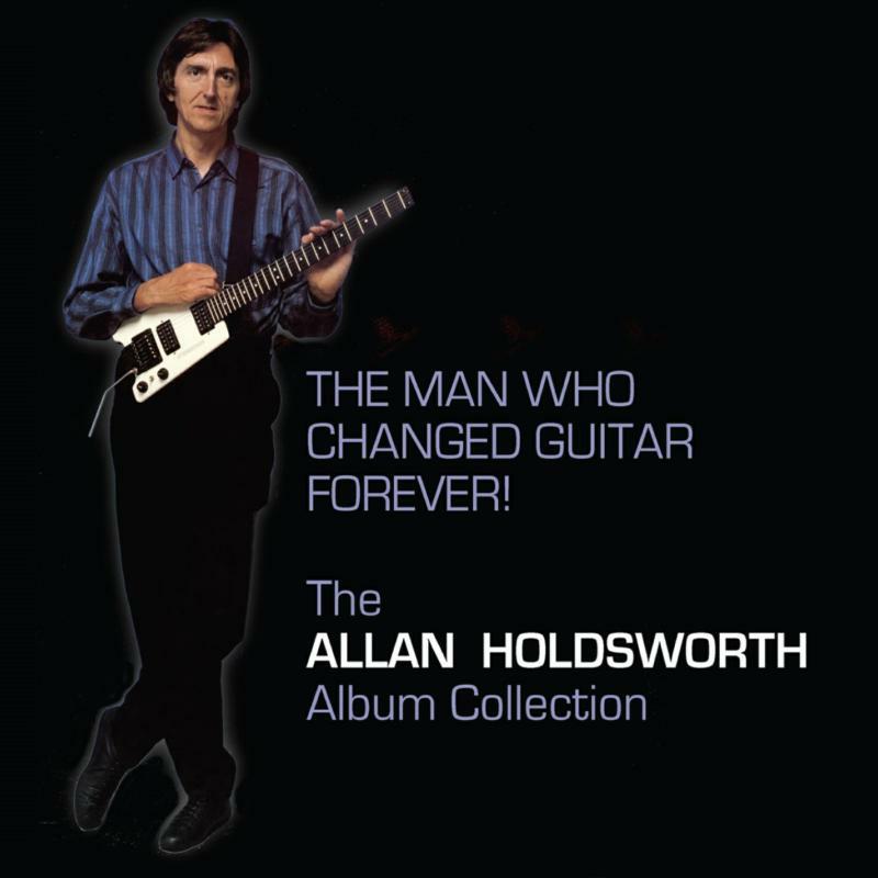 Picture of Allan Holdsworth - The Man Who Changed Guitar Forever! The Allan Holdsworth Album Collection