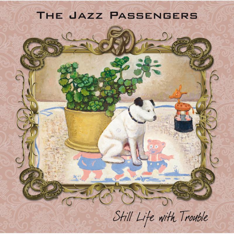 Picture of The Jazz Passengers - Still Life With Trouble