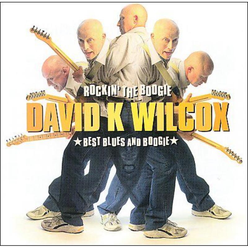 Picture of David K. Wilcox - Rockin' The Boogie: The Best Of Blues And Boogie