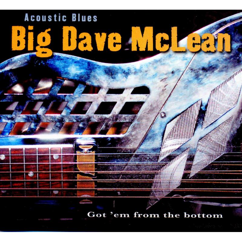 Picture of Big Dave McLean - Acoustic Blues: Got Em' From The Bottom