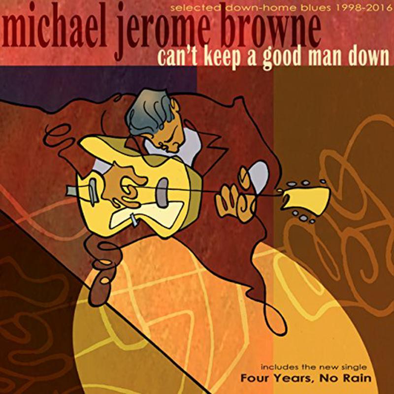 Picture of Michael Jerome Browne - Can't Keep A Good Man Down