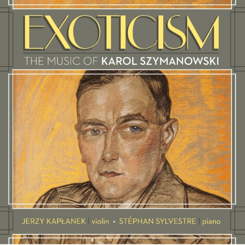 Picture of Jerzy Kaplanek & Stephan Sylvestre - Exoticism - The Music of Karol Szymanowski