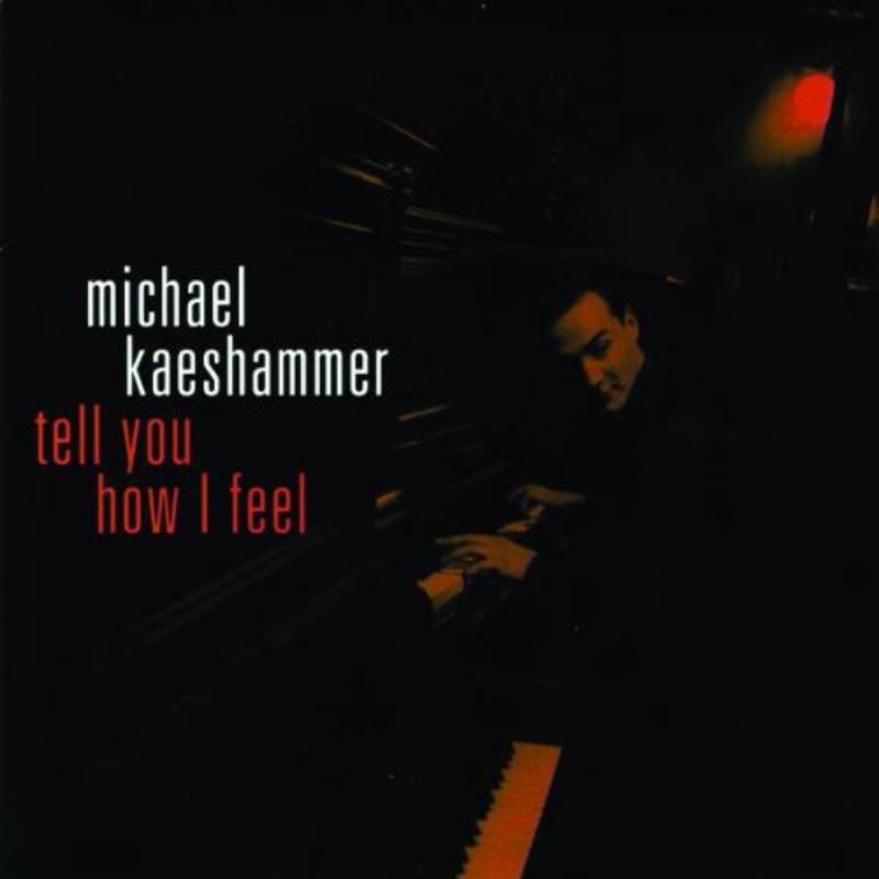 Picture of Michael Kaeshammer - Tell You How I Feel