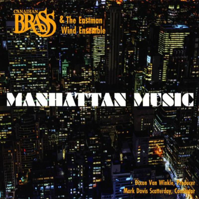 Picture of Canadian Brass & The Eastman Wind Ensemble - Manhattan Music