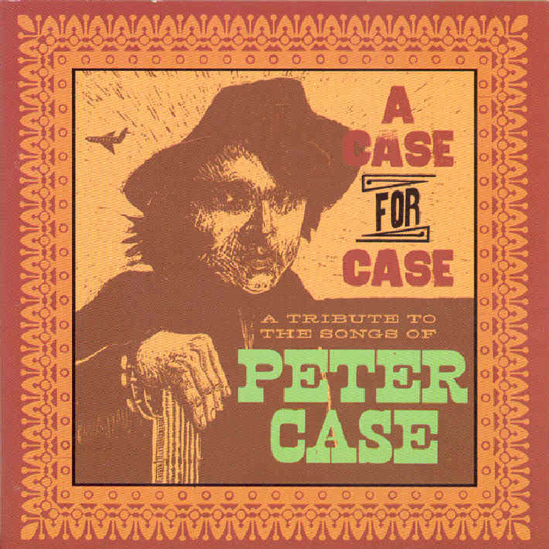 Picture of Various Artists - A Case For Case: A Tribute To The Songs Of Peter Case