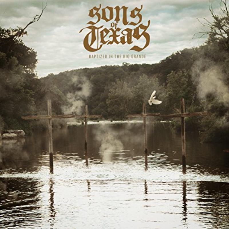 Picture of Sons Of Texas - Baptised In The Rio Grande