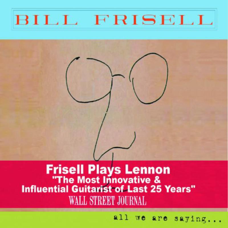 Picture of Bill Frisell - All We Are Saying...