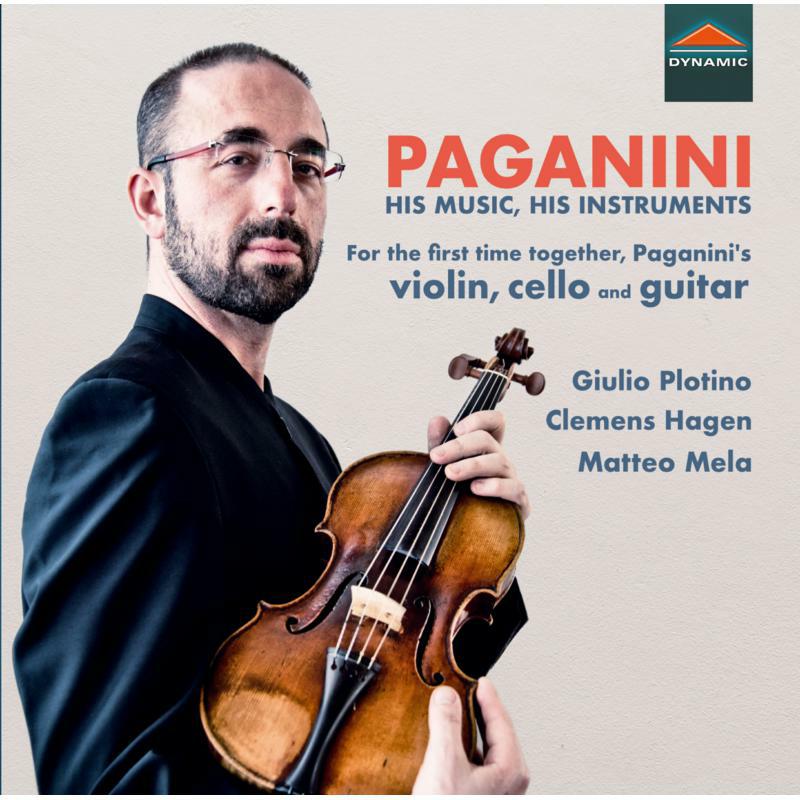 Picture of Plotino/Hagen/Mela - Niccol� Paganini: His Music, His Instruments - For the first time together, Paganini's violin, cello and guitar