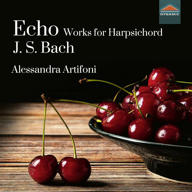 Picture of Alessandra Artifoni - Johann Sebastian Bach: Echo - Works for Harpsichord