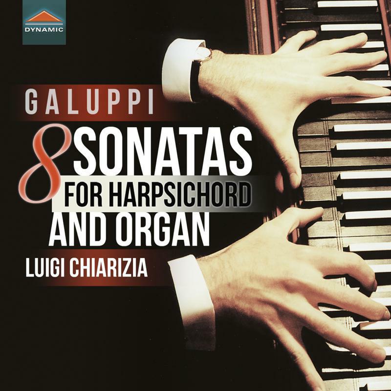 Picture of Luigi Chiarizia - Baldassarre Galuppi: 8 Sonatas for Harpsichord and Organ