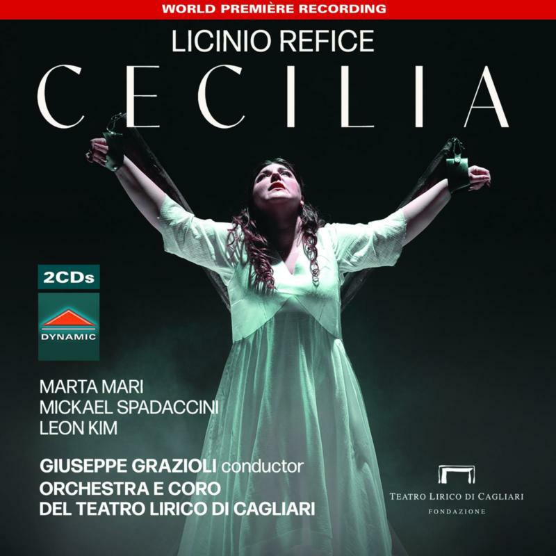 Picture of Elena Schirru; Marta Mari; Mickael Spadaccini; Leon Kim; Giuseppina Piunti; Alessandro Spina; Christian Collia; Patrizio La Placa; Giovanni Andreoli; Orchestra e Coro del Teatro Lirico di Cagliari; Gi - Licinio Refice: Cecilia