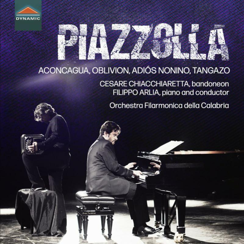 Picture of Filippo Arlia; Cesare Chiacchiaretta; Orchestra Filarmonica della Calabria; Filippo Arlia - Astor Piazzolla: Aconcagua; Oblivion; AdiUs Nonino; Tangazo