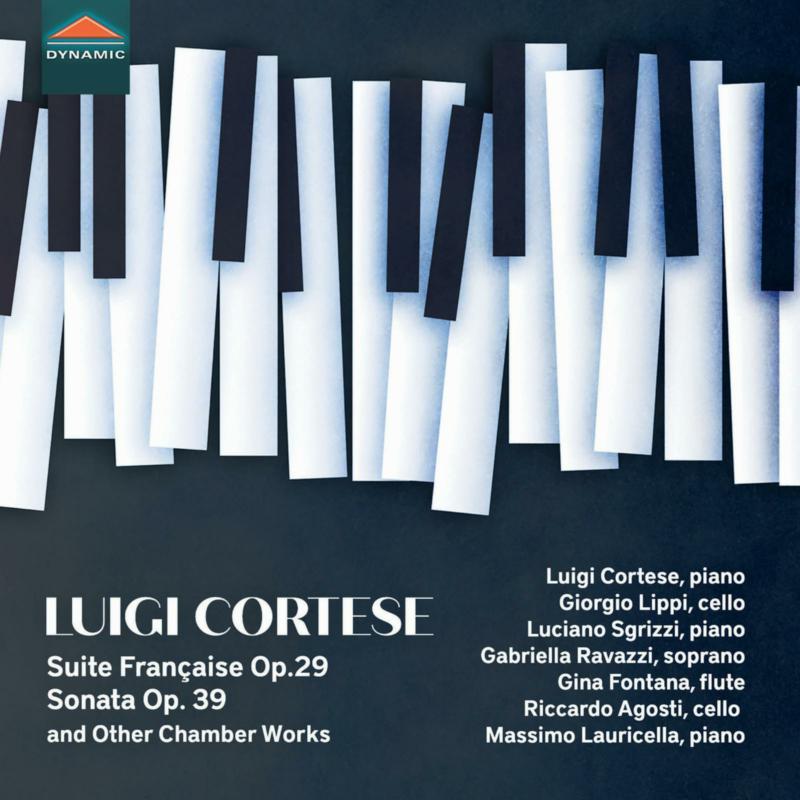 Picture of Luigi Cortese; Giorgio Lippi; Luciano Sgrizzi; Gabriella Ravazzi; Gina Fontana; Riccardo Agosti; Massimo Lauricella - Luigi Cortese: Suite Francaise Op. 29; Sonata for cello and piano Op. 39 & Other Chamber Works
