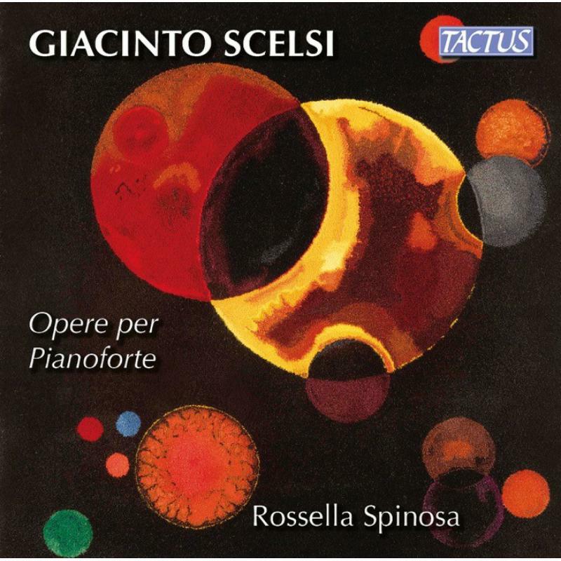 Picture of Rossella Spinosa - Giacinto Scelsi: Works for Piano