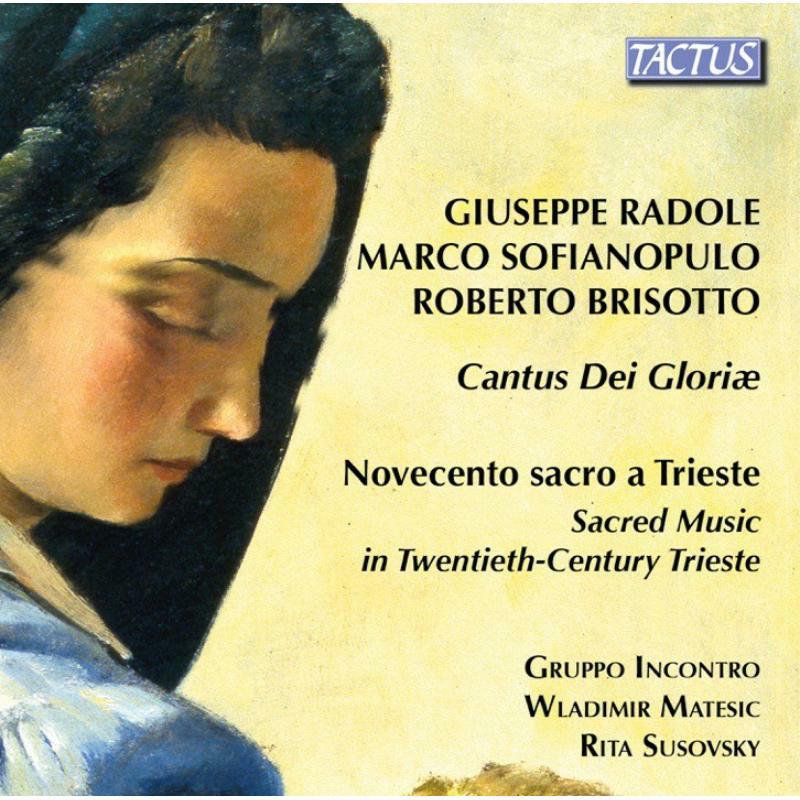 Picture of Gruppo Incontro/Susovsky - Cantus Dei Gloriae: Sacred Music in Twentieth-Century Trieste