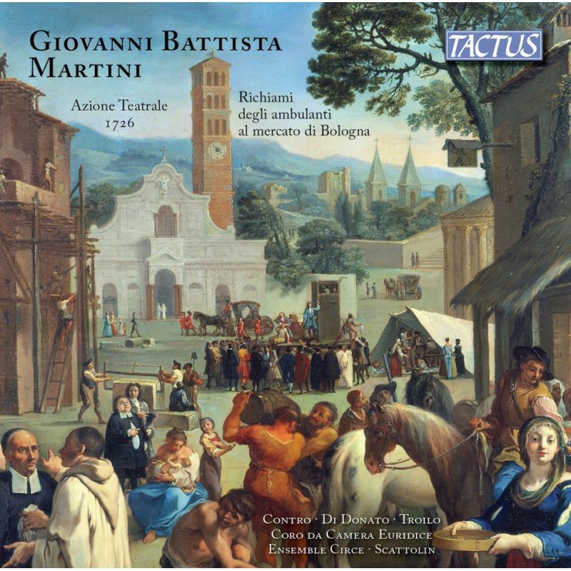 Picture of Coro Euridice/Scattolini - Giovanni Battista Martini: Azione Teatrale, 1726, Richiami degli ambulanti al Mercato di Bologna