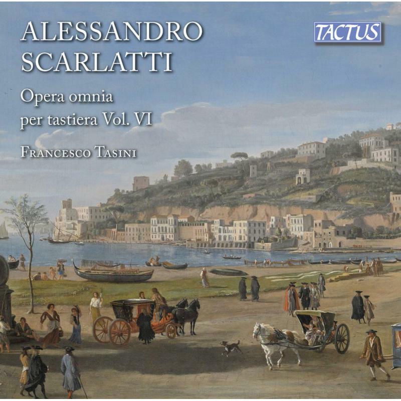 Picture of Francesco Tasini - Alessandro Scarlatti: Complete Keyboard Works, Vol. VI