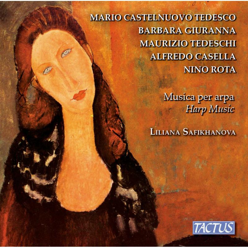 Picture of Liliana Safikhanova - Luigi Maurizio Tedeschi, Mario Castelnuovo-Tedesco, Nino Rota, Alfredo Casella, Barbara Giuranna: Harp Music
