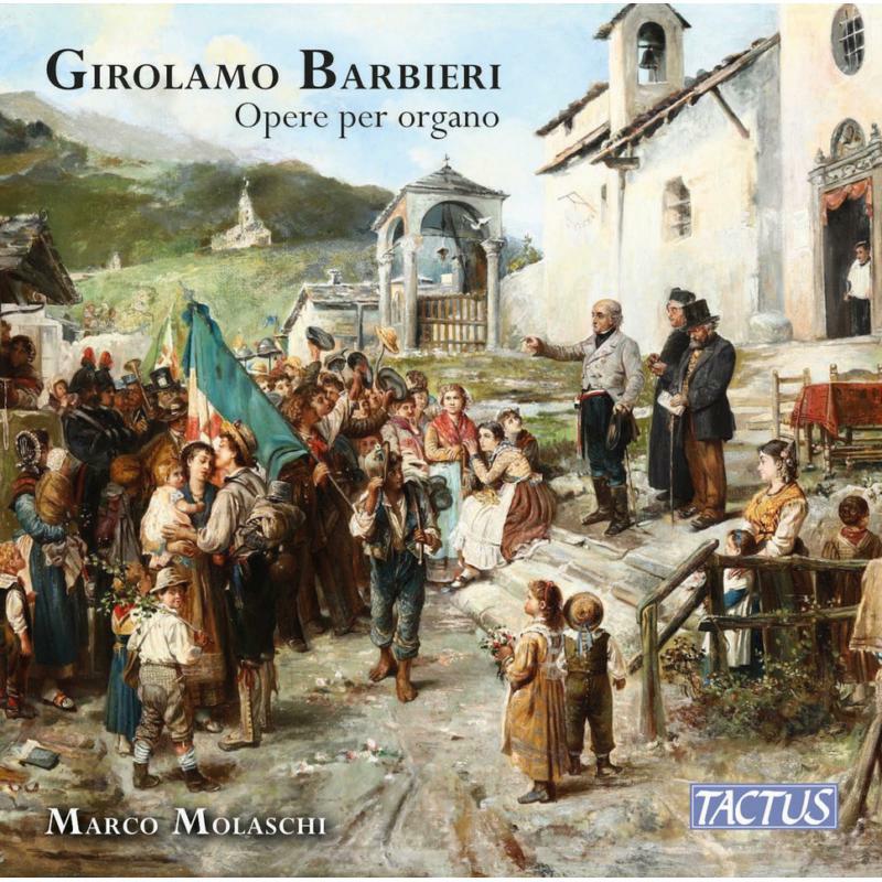 Picture of Marco Molaschi - Girolamo Barbieri: Opere per organo